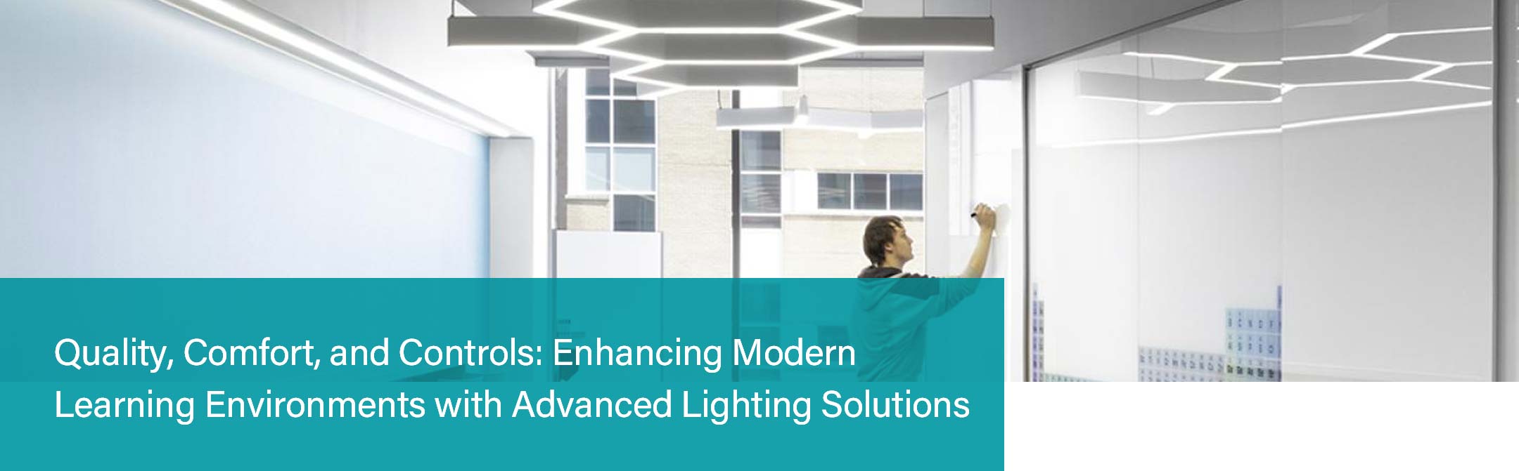 Quality, Comfort and Controls: Enhancing Modern Learning Environments with Advanced Lighting Solutions
